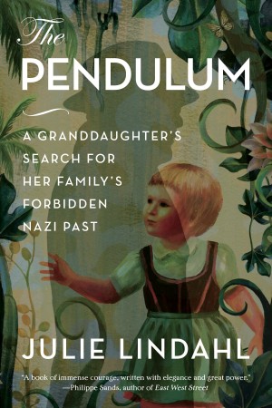 The Pendulum: A Granddaughter's Search for Her Family's Forbidden